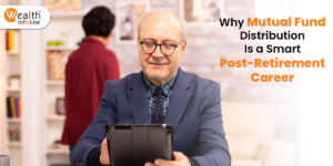 Retired professional starting a second career in mutual fund distribution