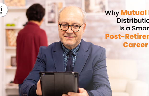 Why Mutual Fund Distribution Is a Smart Post-Retirement Career