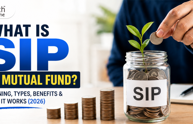 What is SIP in Mutual Fund? Meaning, Types, Benefits & How It Works (2026)